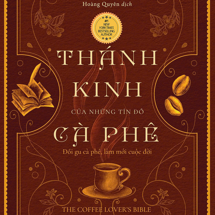 Thánh Kinh Của Những Tín Đồ Cà Phê (Tái Bản 2025) - Dr Bob Arnot - Hoàng Quyên Dịch – Huy Hoàng Bookstore - Nxb Dân Trí