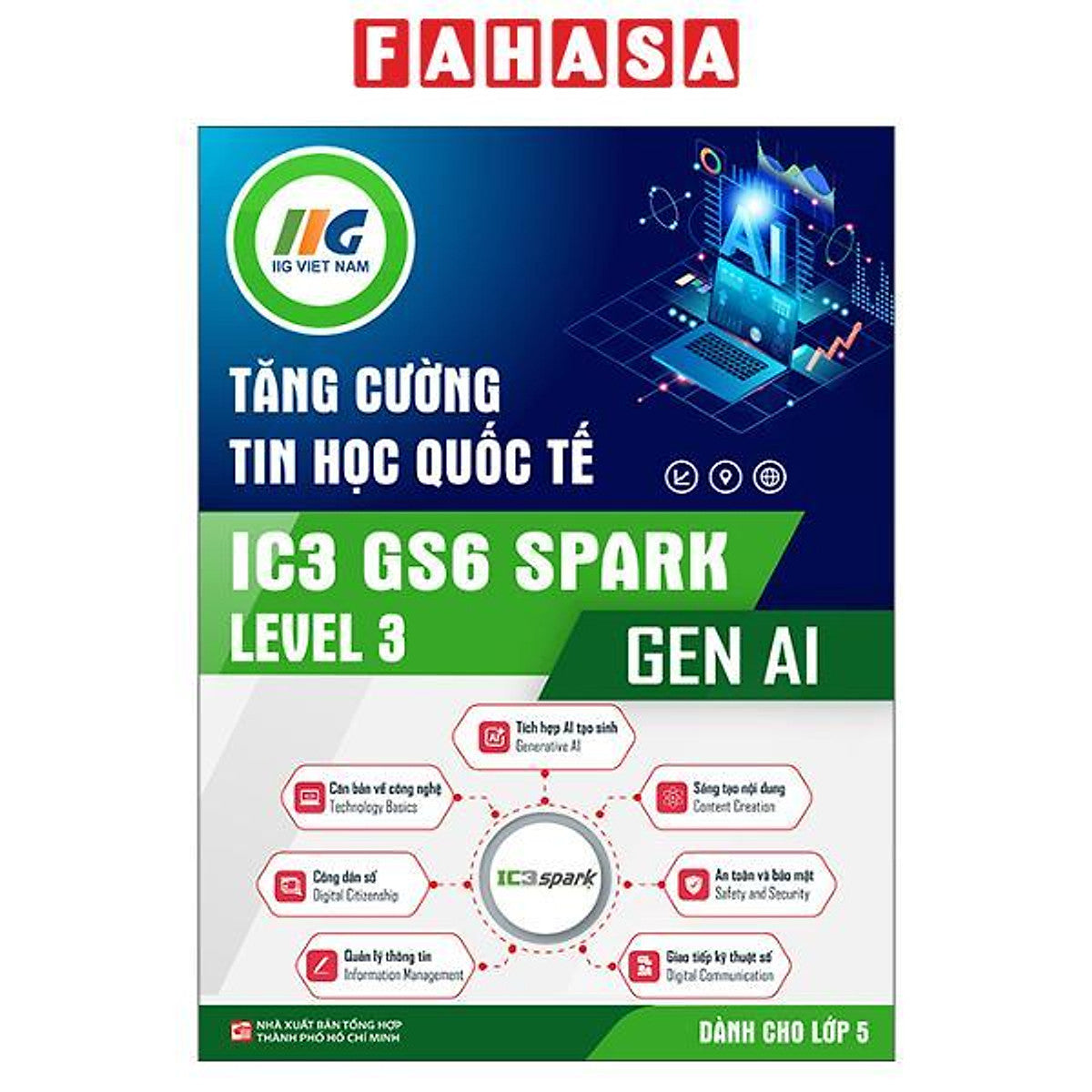 Sách - Tăng Cường Tin Học Quốc Tế - Ic3 Gs6 Spark Level 3 - Gen Ai - Dành Cho Lớp 5