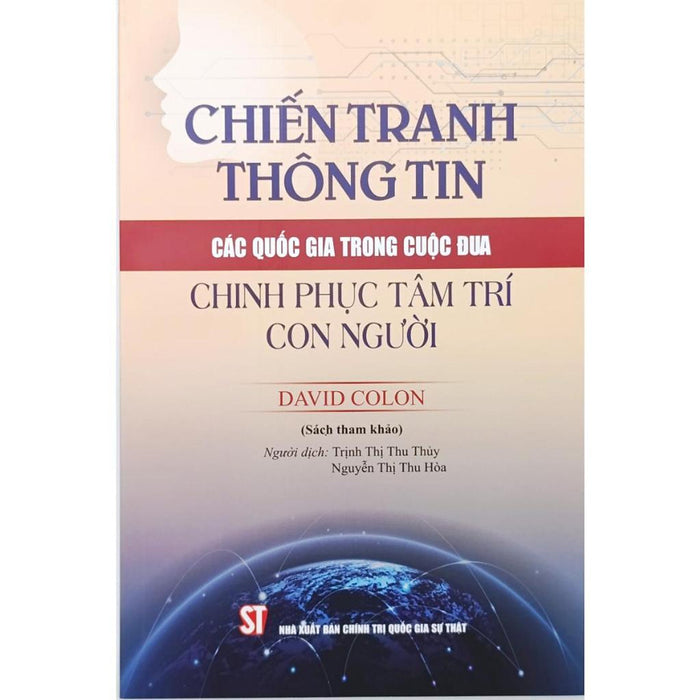 [Sách] Chiến Tranh Thông Tin: Các Quốc Gia Trong Cuộc Đua Chinh Phục Tâm Trí Con Người (Sách Tham Khảo)