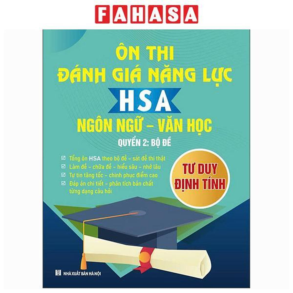 Sách - Ôn Thi Đánh Giá Năng Lực Hsa Ngôn Ngữ-Văn Học - Tư Duy Định Tính - Quyển 2 - Bộ Đề