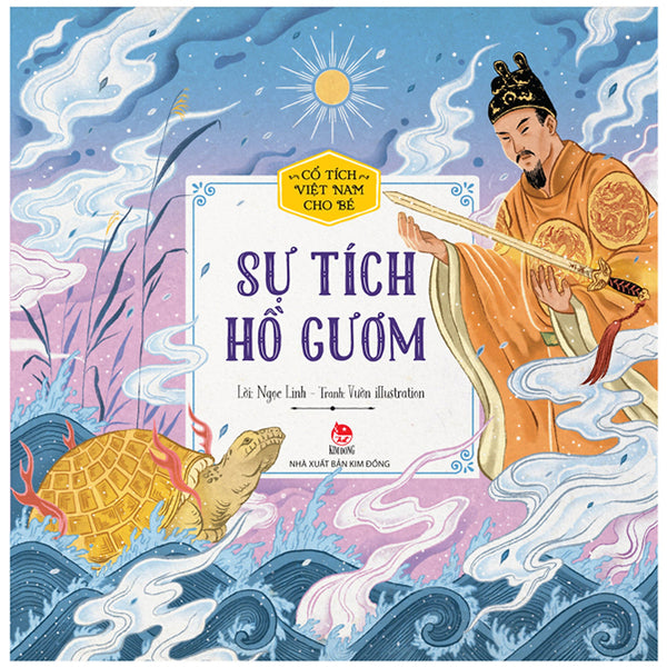 Cổ Tích Việt Nam Cho Bé: Sự Tích Hồ Gươm - Kim Đồng - Bản Màu