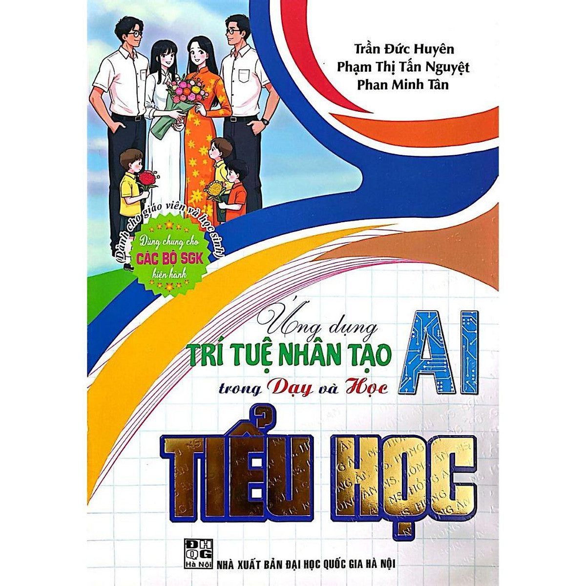Sách-Ứng Dụng Trí Tuệ Nhân Tạo Ai Trong Dạy Và Học Tiểu Học (Dành Cho Giáo Viên Và Học Sinh)
