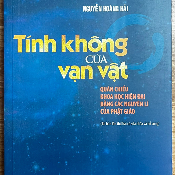 Sách Tính Không Của Vạn Vật Quán Chiếu Khoa Học Hiện Đại Bằng Các Nguyên Lí Của Phật Giáo - Nguyễn Hoàng Hải