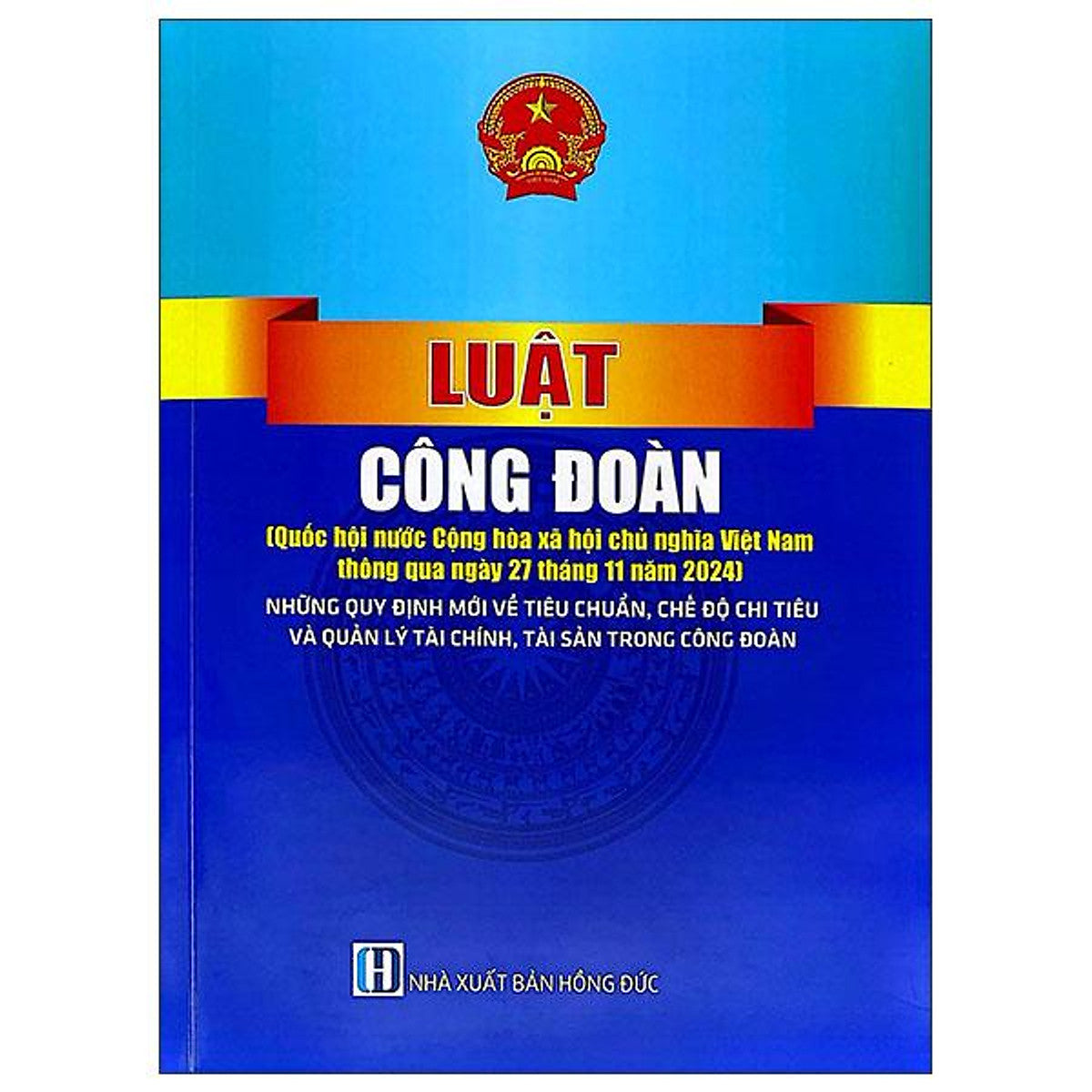 Sách - Luật Công Đoàn - Những Quy Định Mới Về Tiêu Chuẩn, Chế Độ Chi Tiêu Và Quản Lý Tài Chính, Tài Sản Trong Công Đoàn