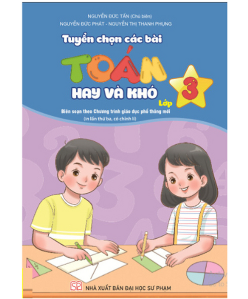 Sách - Tuyển Chọn Các Bài Toán Hay Và Khó - Lớp 3 (Biên Soạn Theo Chương Trình Gdpt Mới) (Nd)