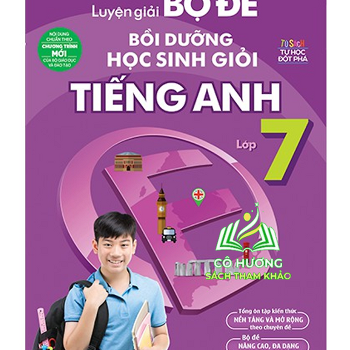 Sách Luyện Giải Bộ Đề Bồi Dưỡng Học Sinh Giỏi Tiếng Anh Lớp 7 (Mg)