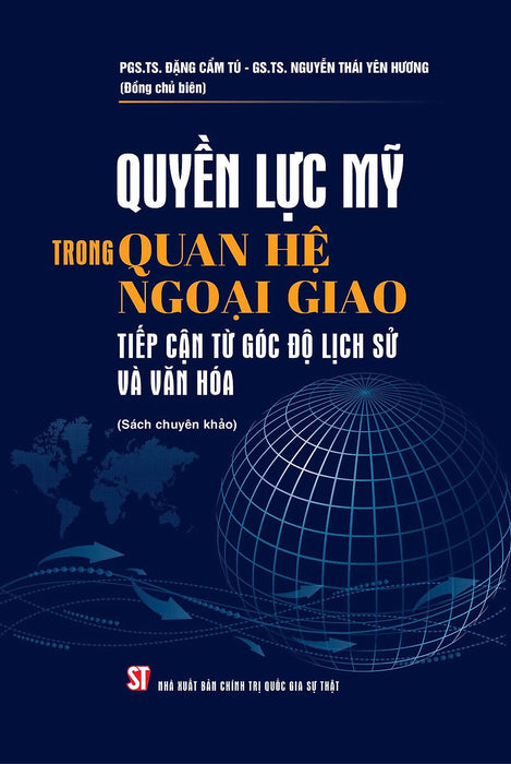 Quyền Lực Mỹ Trong Quan Hệ Ngoại Giao Tiếp Cận Từ Góc Độ Lịch Sử Và Văn Hoá