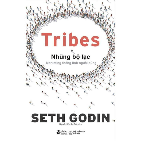 Tribes - Những Bộ Lạc Marketing Thống Lĩnh Người Dùng - Bản Quyền