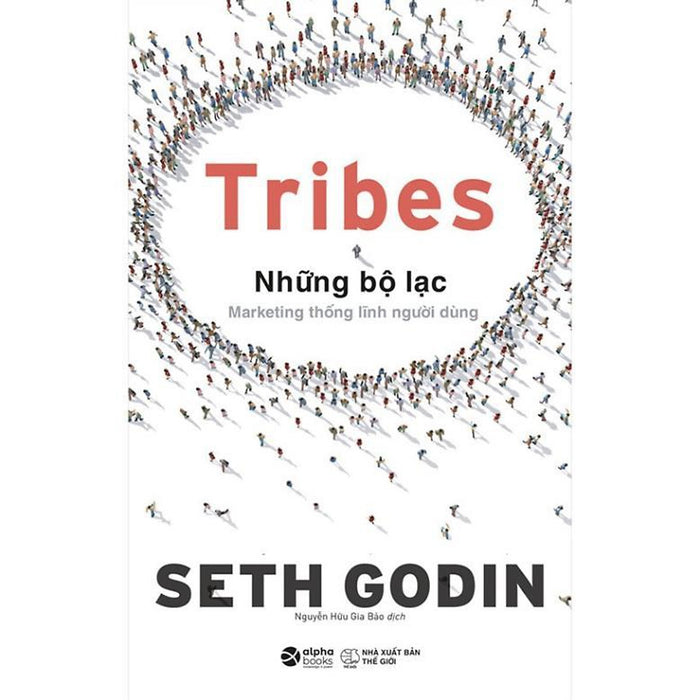 Tribes - Những Bộ Lạc Marketing Thống Lĩnh Người Dùng - Bản Quyền