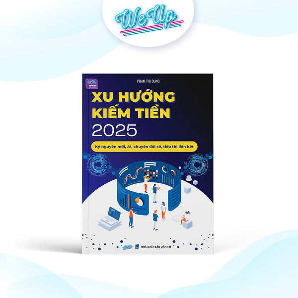 Sách - Xu Hướng Kiếm Tiền 2025 - Kỷ Nguyên Mới, Ai, Chuyển Đổi Số, Tiếp Thị Liên Kết