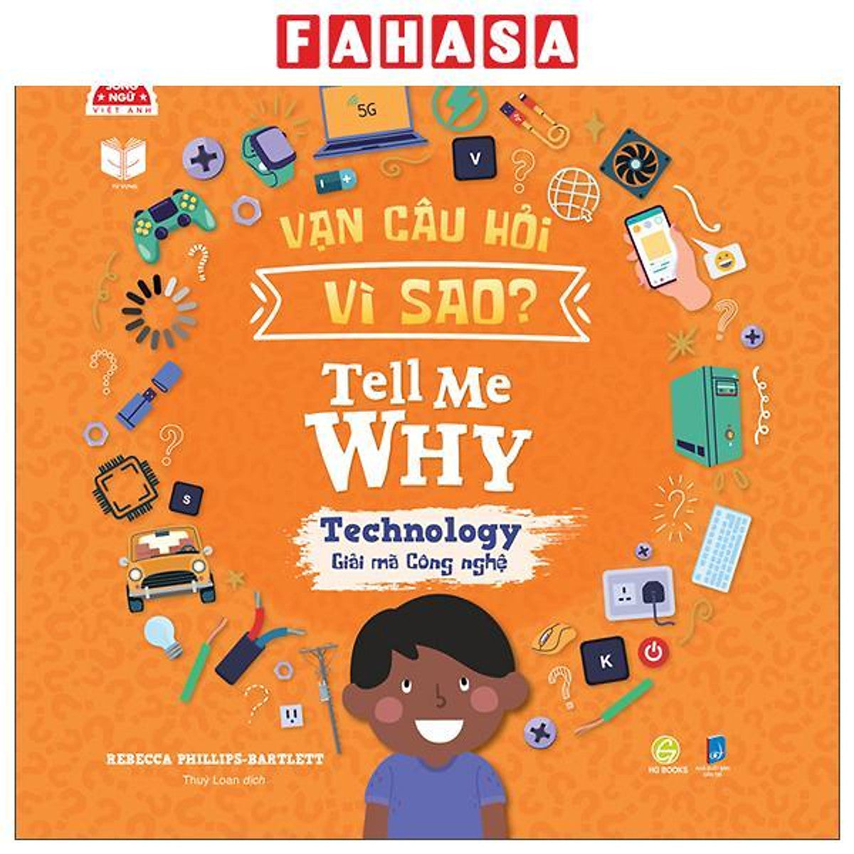 Sách - Vạn Câu Hỏi Vì Sao - Tell Me Why - Technology - Giải Mã Công Nghệ