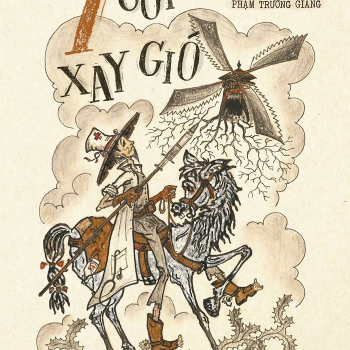 Sách - 7 Cối Xay Gió (Truyện Ký, Dựa Theo Hồi Ức Của Bác Sĩ Phạm Trường Giang)