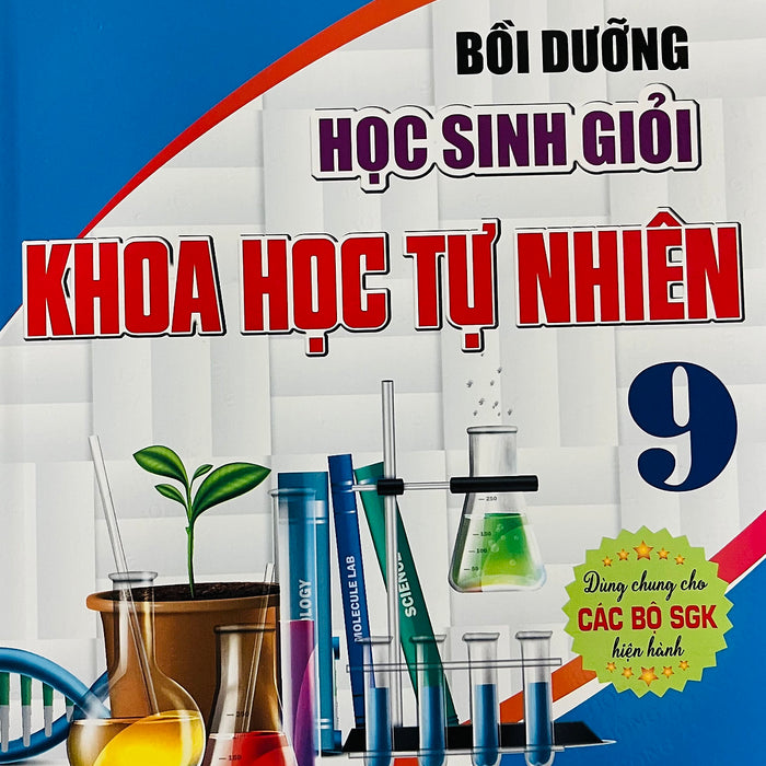 Bồi Dưỡng Học Sinh Giỏi Khoa Học Tự Nhiên 9 (Sgk Hiện Hành)