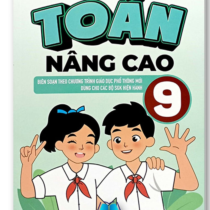 Toán Nâng Cao 9 ( Dùng Cho Các Bộ Sách Sgk Hiện Hành )