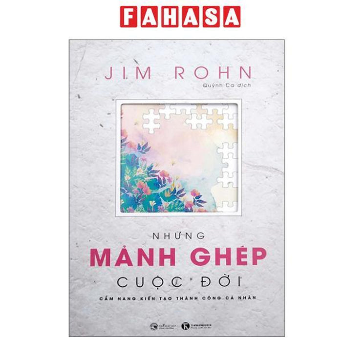 Sách - Những Mảnh Ghép Cuộc Đời - Cẩm Nang Kiến Tạo Thành Công Cá Nhân (Tái Bản 2025)