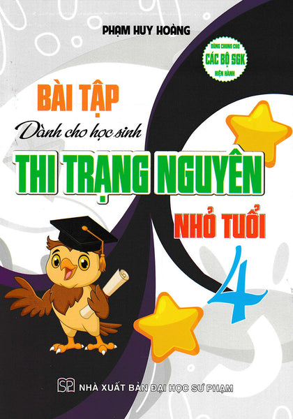 Bài Tập Dành Cho Học Sinh Thi Trạng Nguyên Nhỏ Tuổi 4 (Tái Bản)