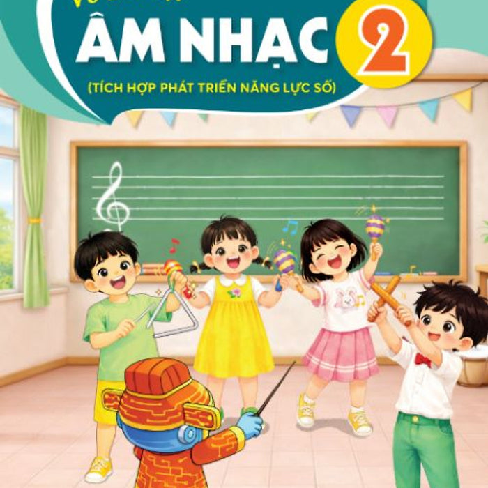 Sách Vở Bài Tập Âm Nhạc 2- Tích Hợp Phát Triển Năng Lực Số (Kèm Nilon Bọc Sách, Nhãn Tên)