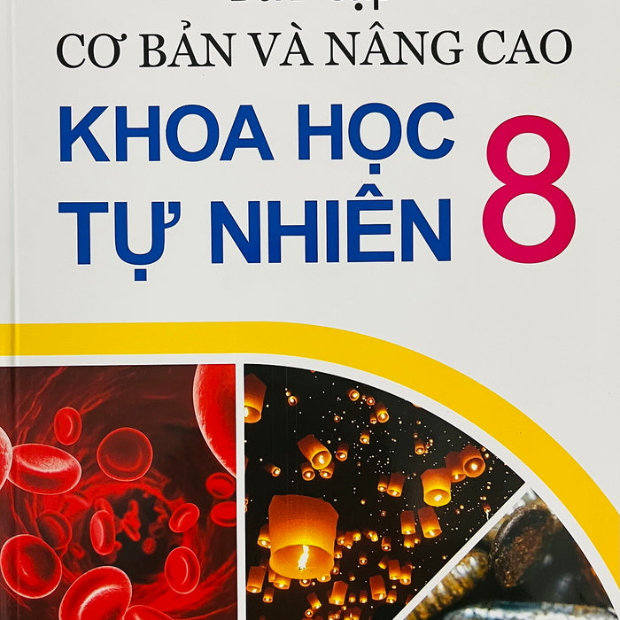 Bài Tập Cơ Bản Và Nâng Cao Khoa Học Tự Nhiên 8