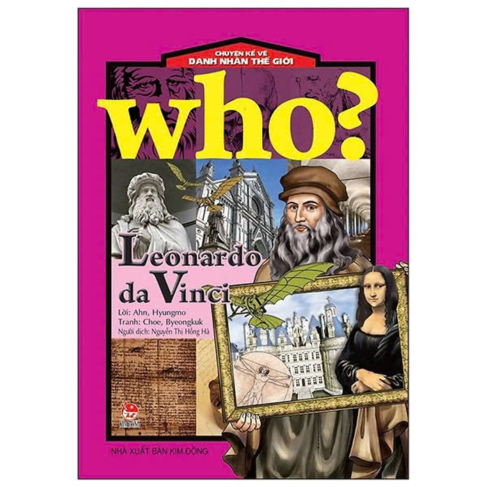 Sách - Who? Chuyện Kể Về Danh Nhân Thế Giới - Leonardo Da Vinci