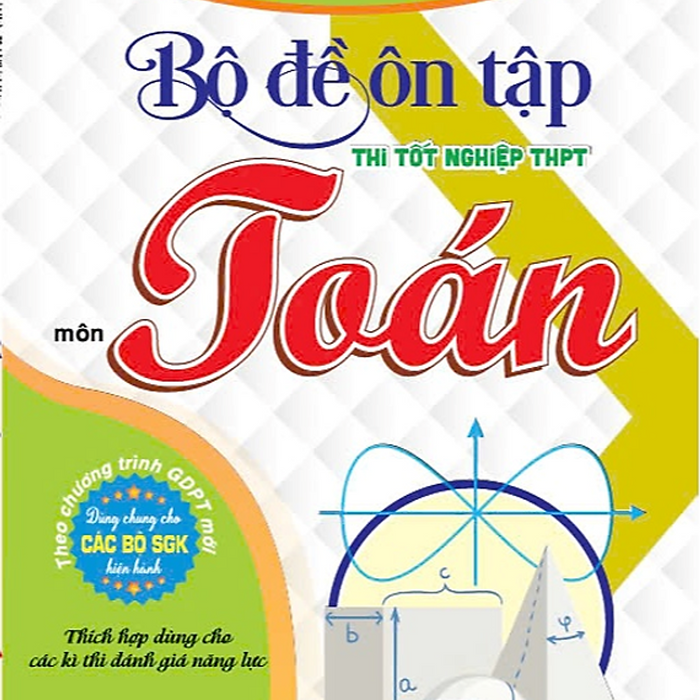 Sách - Bộ Đề Ôn Tập Thi Tốt Nghiệp Thpt Môn Toán (Thích Hợp Dùng Cho Các Kì Thi Đánh Giá Năng Lực) - Ha #Huongbook