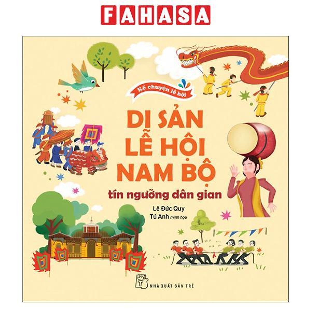 Sách - Kể Chuyện Lễ Hội - Di Sản Lễ Hội Nam Bộ - Tín Ngưỡng Dân Gian