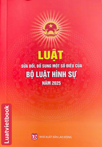 Luật Sửa Đổi, Bổ Sung Một Số Điều Của Bộ Luật Hình Sự Năm 2025