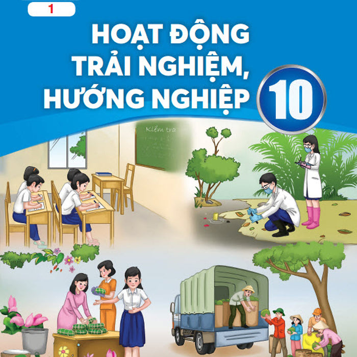 Sách Giáo Khoa Hoạt Động Trải Nghiệm, Hướng Nghiệp 10- 1- Chân Trời Sáng Tạo