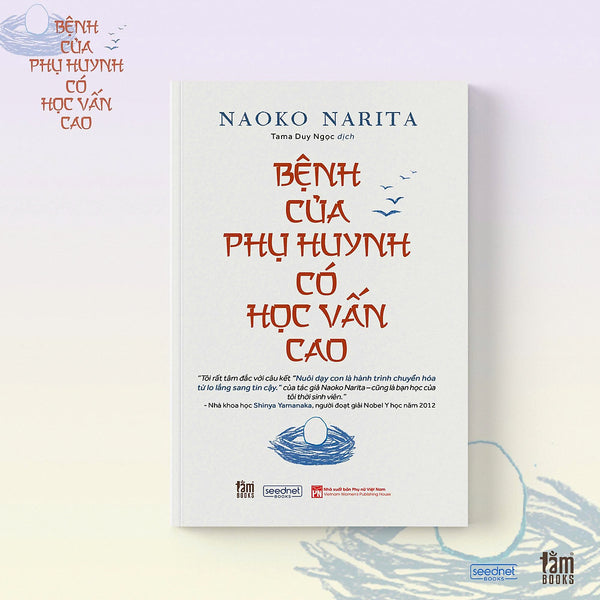 Bệnh Của Phụ Huynh Có Học Vấn Cao – Naoko Narita – Tama Duy Ngọc Dịch – Tằm Books – Nxb Phụ Nữ Việt Nam