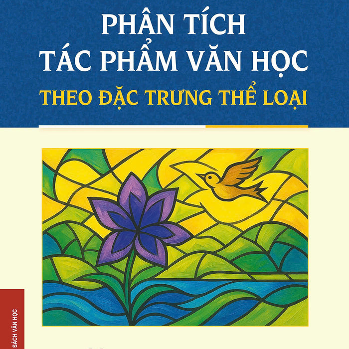Phân Tích Tác Phẩm Văn Học Theo Đặc Trưng Thể Loại (Bìa Cứng)