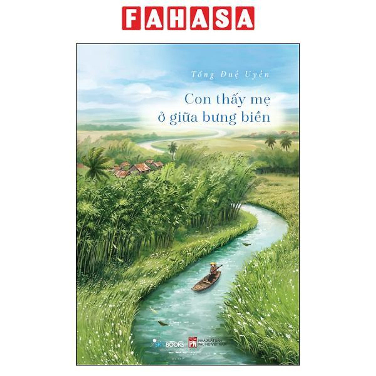 Sách - Con Thấy Mẹ Ở Giữa Bưng Biền