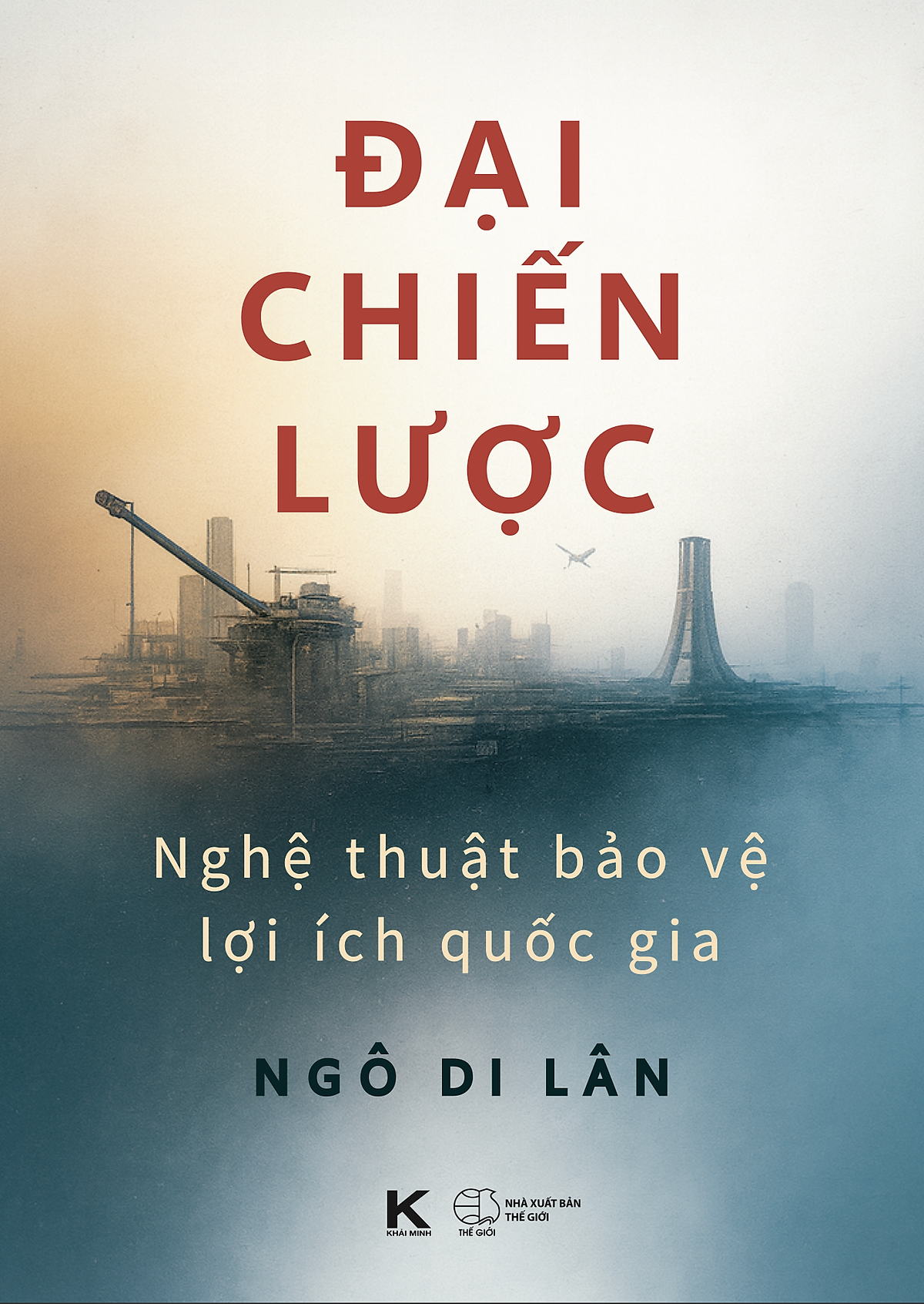 Đại Chiến Lược - Nghệ Thuật Bảo Vệ Lợi Ích Quốc Gia