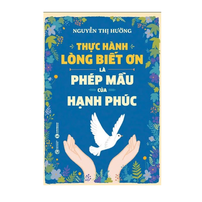 Sách Thực Hành Lòng Biết Ơn Là Phép Mầu Của Hạnh Phúc