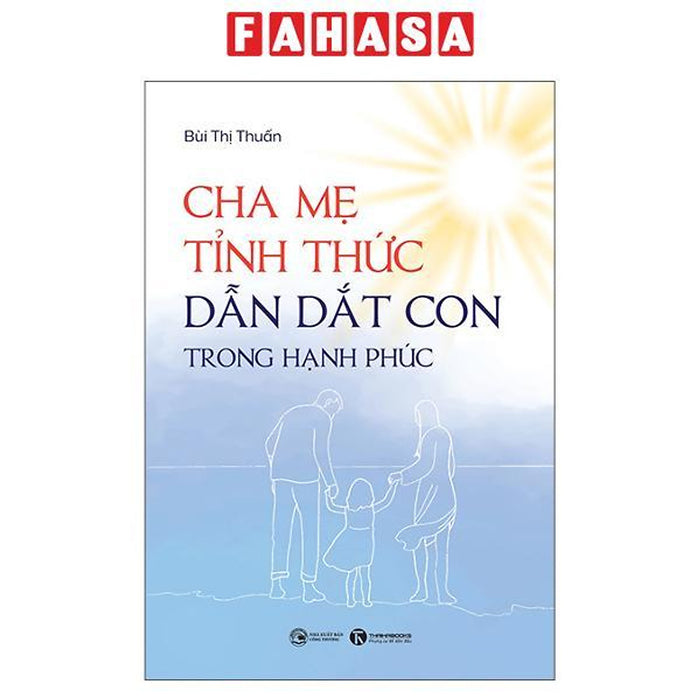 Sách - Cha Mẹ Tỉnh Thức - Dẫn Dắt Con Trong Hạnh Phúc