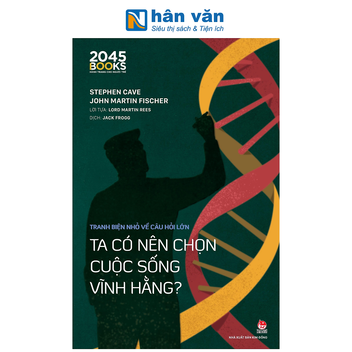 Sách - Tranh Biện Nhỏ Về Câu Hỏi Lớn - Ta Có Nên Chọn Cuộc Sống Vĩnh Hằng? - Stephen Cave, John Martin Fischer, Lord Martin Rees