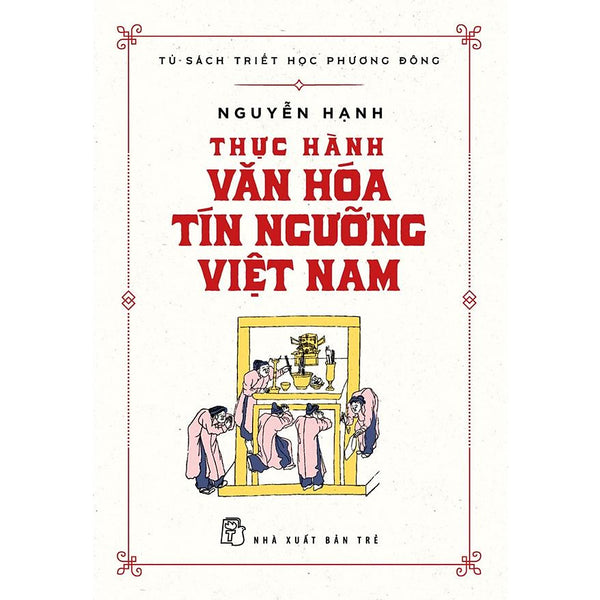 Sách - Thực Hành Văn Hóa Tín Ngưỡng Việt Nam (Nxb Trẻ)