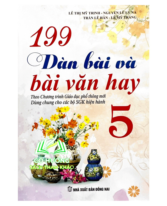 Sách - 199 Dàn Bài Và Bài Văn Hay Lớp 5 (Biên Soạn Theo Chương Trình Giáo Dục Phổ Thông Mới) (Bt)