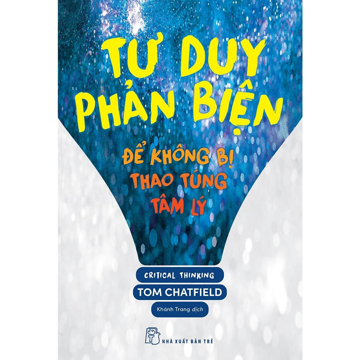 Sách - Tư Duy Phản Biện - Để Không Bị Thao Túng Tâm Lý (Nxb Trẻ)
