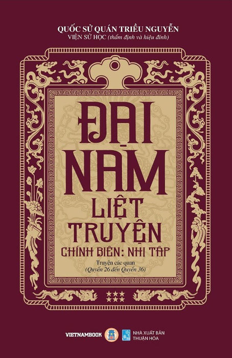 Đặt Trước - Đại Nam Liệt Truyện, Tập 6: Chính Biên - Nhị Tập: Truyện Các Quan (Quyển 26 Đến Quyển 36) - Quốc Sử Quán Triều Nguyễn