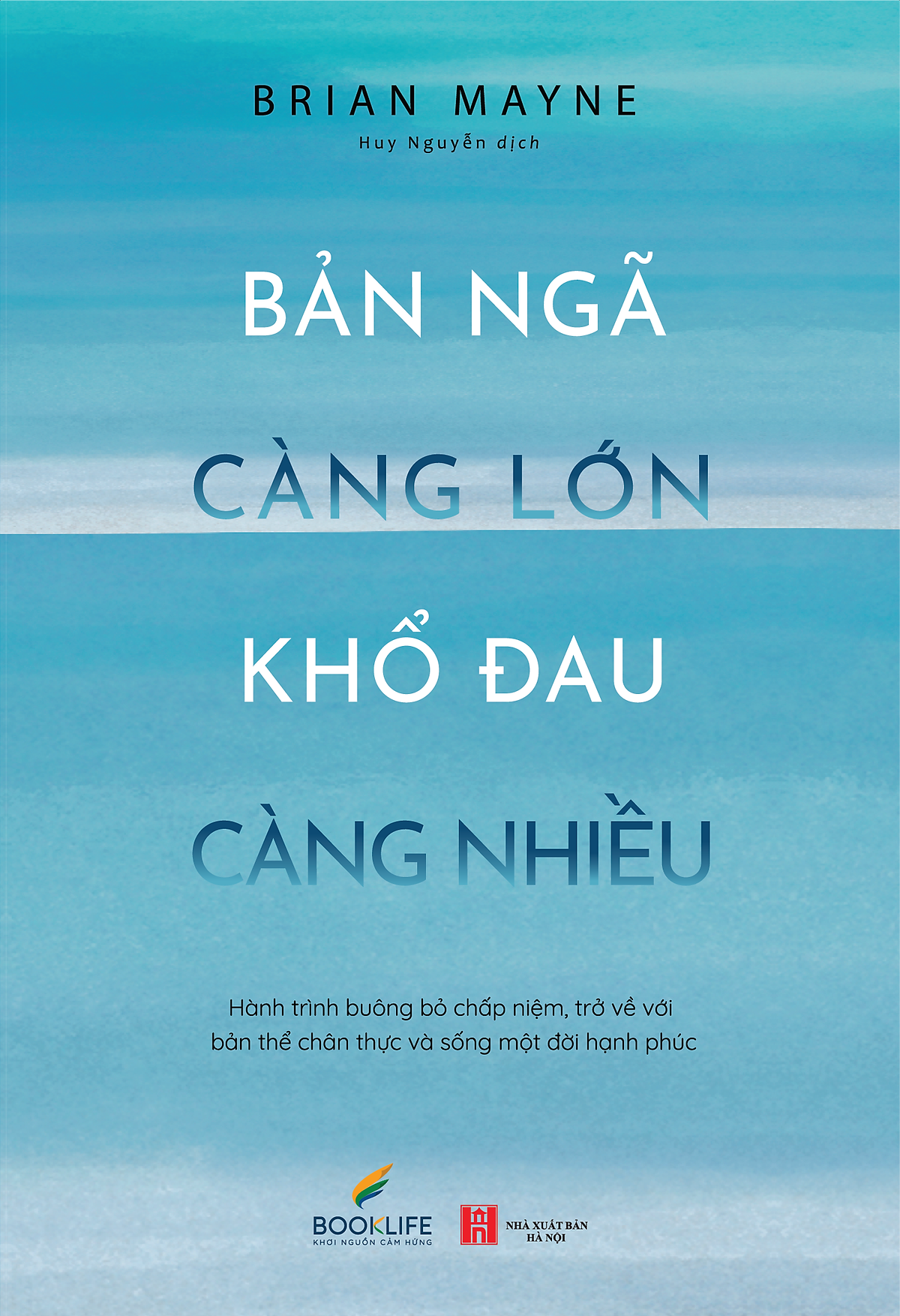 Bản Ngã Càng Lớn Khổ Đau Càng Nhiều