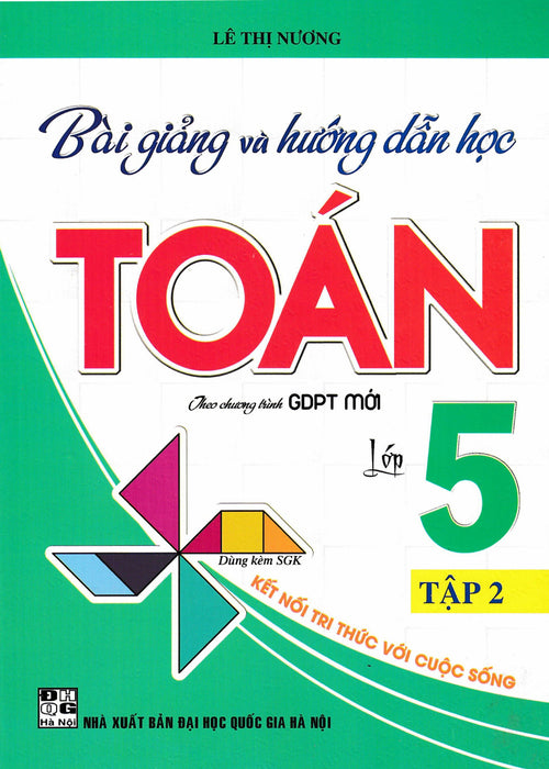 Bài Giảng Và Hướng Dẫn Học Toán Lớp 5 - Tập 2 (Dùng Kèm Sgk Kết Nối Tri Thức Với Cuộc Sống) - Ha