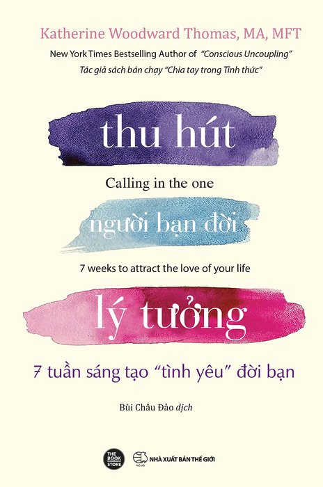 Sách Thu Hút Người Bạn Đời Lý Tưởng 7 Tuần Sáng Tạo Tình Yêu Đời Bạn Calling In The One Hướng
