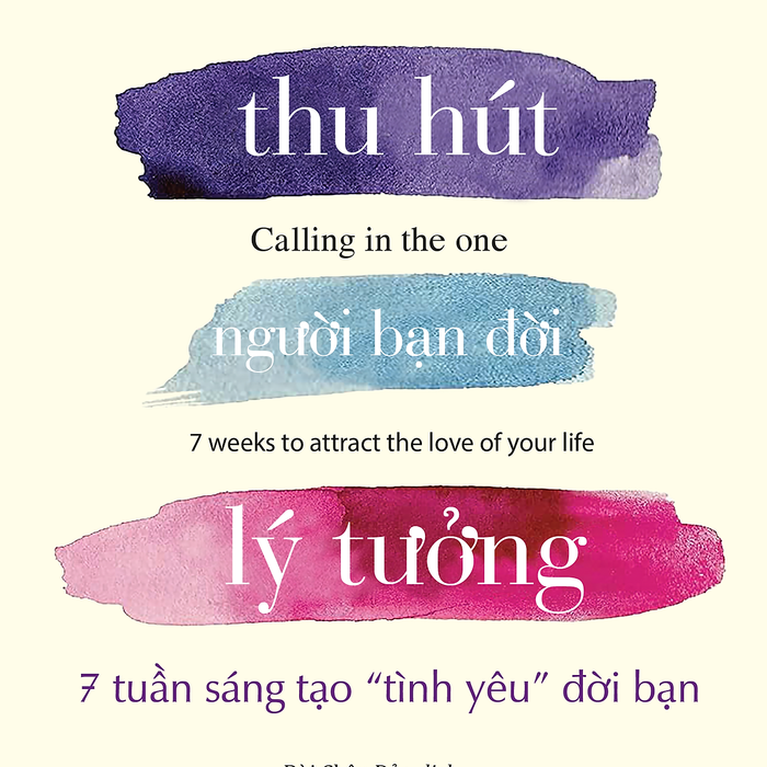 Sách Thu Hút Người Bạn Đời Lý Tưởng 7 Tuần Sáng Tạo Tình Yêu Đời Bạn Calling In The One Hướng