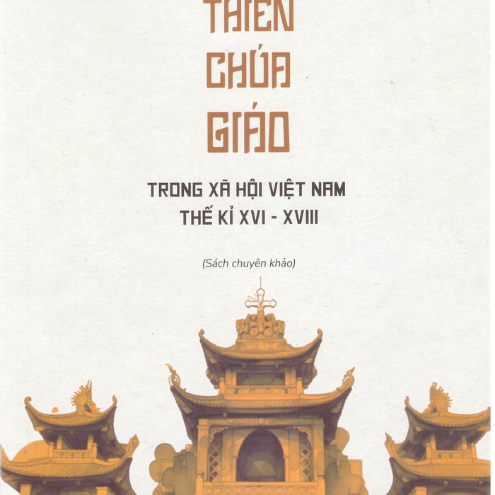 Thiên Chúa Giáo Trong Xã Hội Việt Nam Thế Kỉ Xvi - Xvii