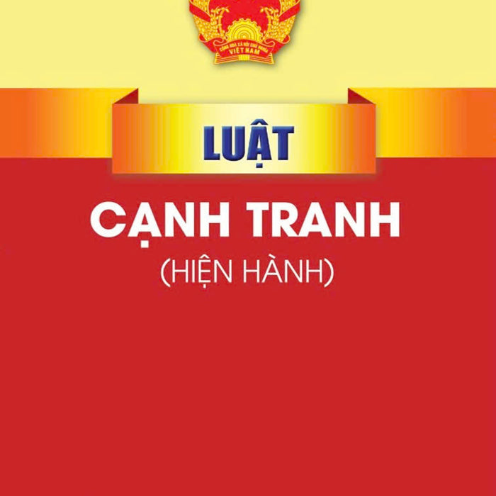 Luật Cạnh Tranh (Hiện Hành) Bản In 2024