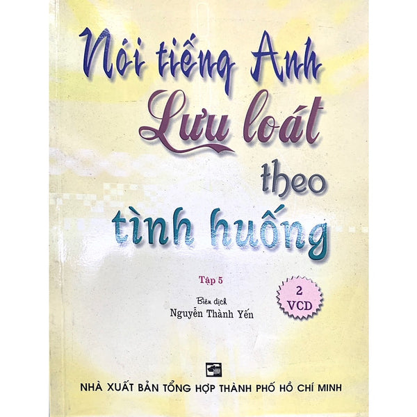Sách - Nói Tiếng Anh Lưu Loát Theo Tình Huống -Tập 5