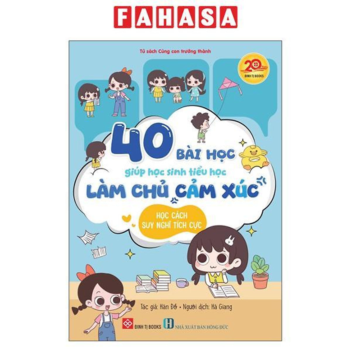 Sách - 40 Bài Học Giúp Học Sinh Tiểu Học Làm Chủ Cảm Xúc - Học Cách Suy Nghĩ Tích Cực