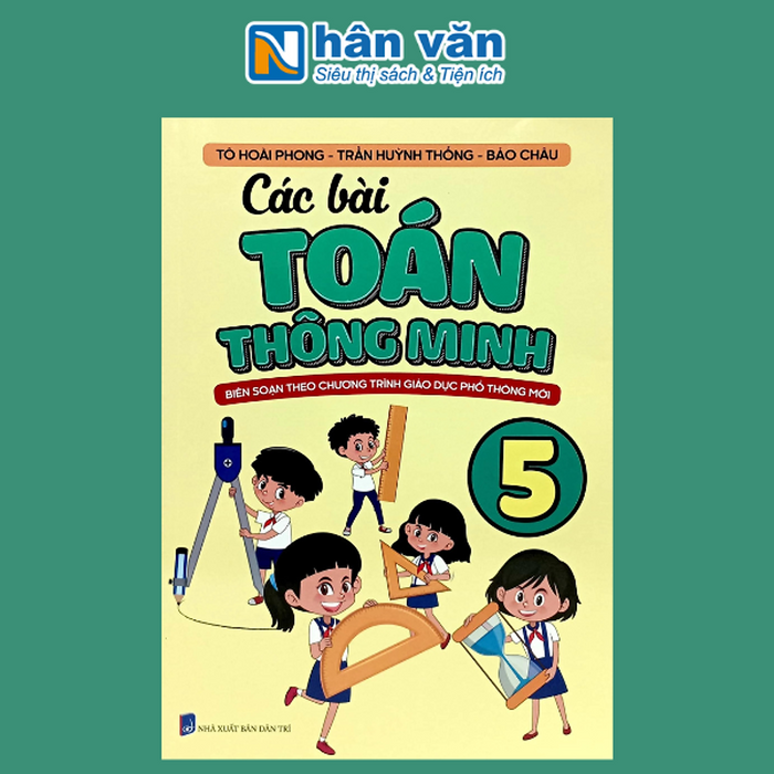 Các Bài Toán Thông Minh Lớp 5 (Biên Soạn Theo Chương Trình Giáo Dục Phổ Thông Mới)