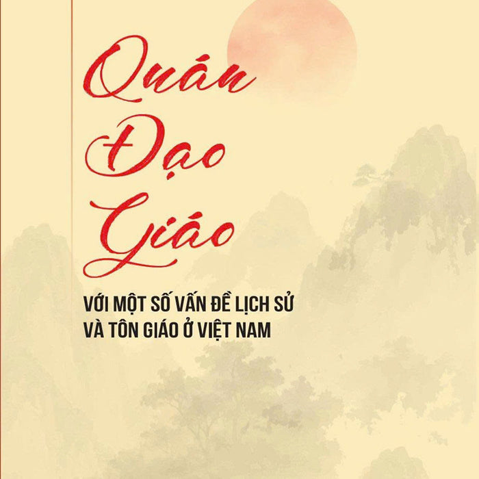 [Sách] Quán Đạo Giáo Với Một Số Vấn Đề Lịch Sử Và Tôn Giáo Ở Việt Nam