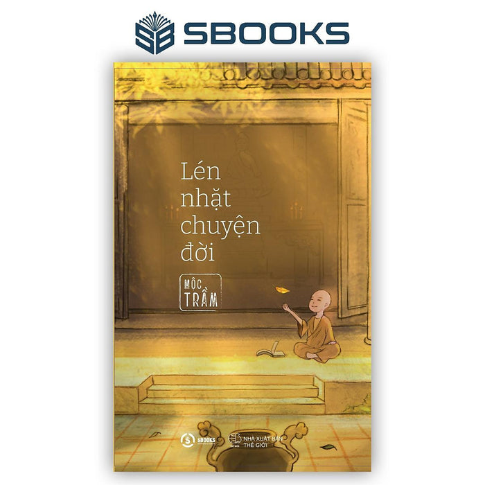 Sách - Lén Nhặt Chuyện Đời - Mộc Trầm - Sách Sbooks Về Chữa Lành Hay Nhất