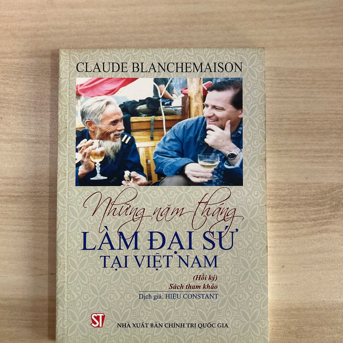 Sách - Những Năm Tháng Làm Đại Sứ Tại Việt Nam - Nxb Chính Trị Quốc Gia